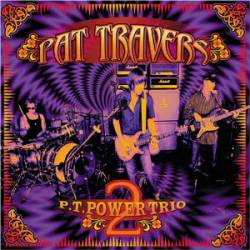 Pat Travers Band : P.T. Power Trio 2